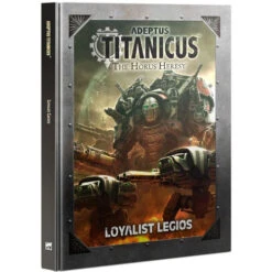Games Workshop Adeptus Titanicus: Loyalist Legios (Hardcover)